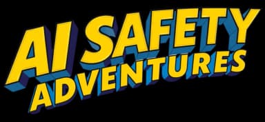 AI Safety Adventures